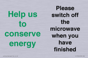 Help us to conserve energy - Please switch off the microwave when you have finished